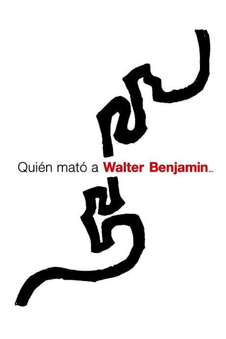 Who Killed Walter Benjamin…